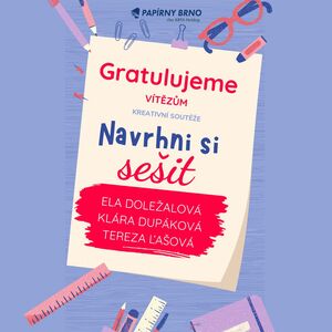 Vyhlášení výsledků soutěže NAVRHNI SI SEŠIT Vyhlášení výsledků soutěže NAVRHNI SI SEŠIT